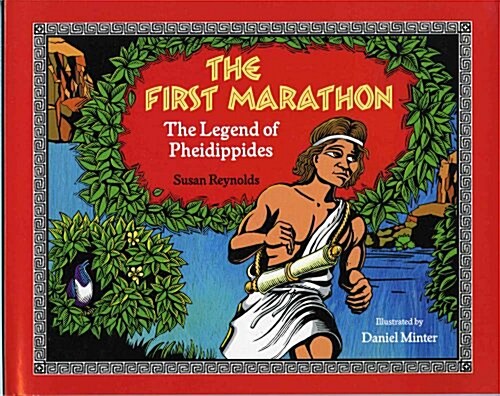 The First Marathon: The Legend of Pheidippides (Library Binding)