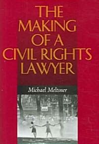 The Making of a Civil Rights Lawyer (Hardcover)