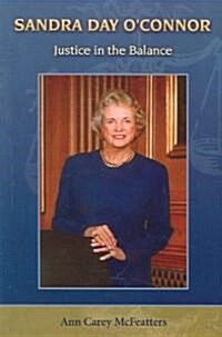 Sandra Day OConnor: Justice in the Balance (Paperback)