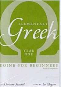 Elementary Greek Koine for Beginners, Year One (Audio CD, Bilingual)