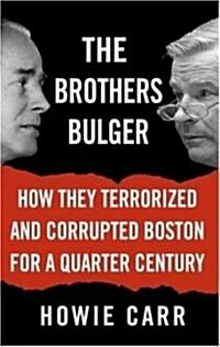 The Brothers Bulger: How They Terrorized and Corrupted Boston for a Quarter Century (MP3 CD)