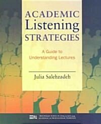 Academic Listening Strategies: A Guide to Understanding Lectures (Paperback)