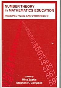 Number Theory in Mathematics Education: Perspectives and Prospects (Paperback)