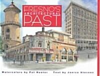 Fresnos Architectural Past (Hardcover)