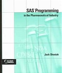SAS Programming in the Pharmaceutical Industry (Paperback)