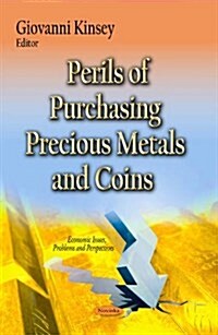 Perils of Purchasing Precious Metals and Coins (Hardcover, UK)