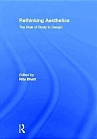 Rethinking Aesthetics : The Role of Body in Design (Hardcover)