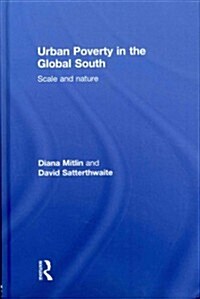 Urban Poverty in the Global South : Scale and Nature (Hardcover)
