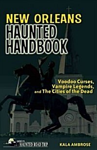 Spirits of New Orleans: Voodoo Curses, Vampire Legends and Cities of the Dead (Paperback, Firsttion)