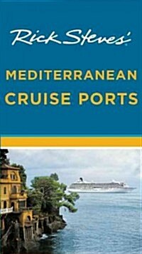 Rick Steves Mediterranean Cruise Ports (Paperback, 2nd)