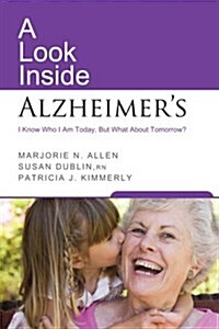 A Look Inside Alzheimers (Paperback)
