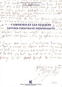 Commynes Et Les Italiens: Lettres Inedites Du Memorialiste (Paperback)