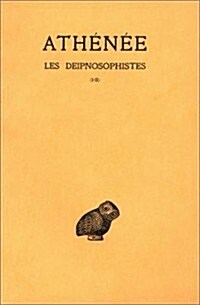 Athenee, Les Deipnosophistes (Paperback)