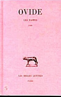 Ovide, Les Fastes: Tome I: Livres I - III (Paperback)