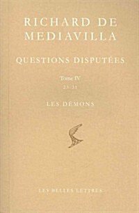 Richard de Mediavilla, Questions Disputees. Tome IV: 23-31 Les Demons (Paperback)