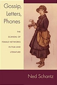 Gossip, Letters, Phones: The Scandal of Female Networks in Film and Literature (Paperback)