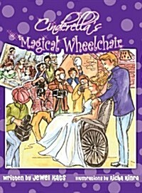 Cinderellas Magical Wheelchair: An Empowering Fairy Tale (Hardcover)