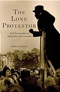 The Lone Protestor: AM Fernando in Australia and Europe (Paperback)