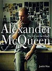 Alexander McQueen: The Life and the Legacy (Hardcover)