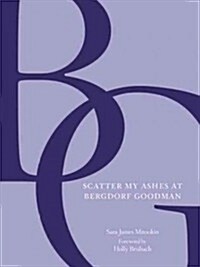 [중고] Scatter My Ashes at Bergdorf Goodman (Hardcover)