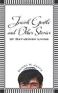 Jewish Gentle and Other Stories of Gay-Jewish Living (Paperback)