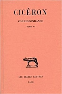 Ciceron, Correspondance: Tome XI: Lettres DCCCLXVII-DCCCCLI: Index General (Paperback)