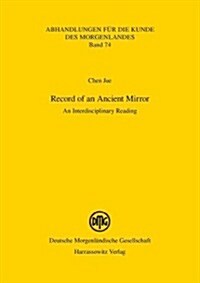Record of an Ancient Mirror: An Interdisciplinary Reading (Hardcover)