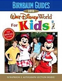 Birnbaum Guides 2013 Walt Disney World for Kids (Paperback)