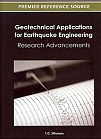 Geotechnical Applications for Earthquake Engineering: Research Advancements (Hardcover)