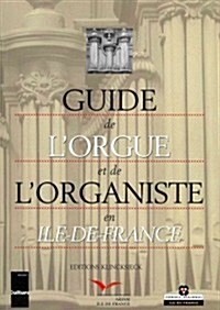 Guide de Lorgue et de Lorganiste en Ile-de-France (Paperback)