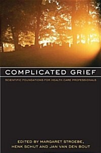 Complicated Grief : Scientific Foundations for Health Care Professionals (Paperback)