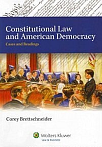 Constitutional Law and American Democracy with Access Code: Cases and Readings (Paperback)