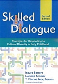 Skilled Dialogue: Strategies for Responding to Cultural Diversity in Early Childhood (Paperback, 2)