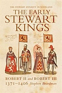 The Early Stewart Kings : Robert II and Robert III (Paperback)