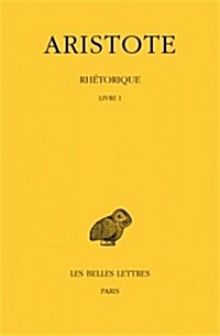 Aristote, Rhetorique: Tome I: Livre I (Paperback)