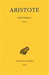 Aristote, Rhetorique: Tome III: Livre III (Paperback)