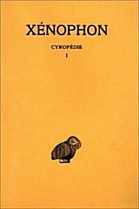 Xenophon, Cyropedie: Tome I: Livres I-II (Paperback)