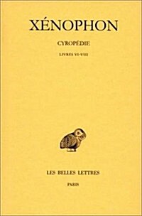 Xenophon, Cyropedie: Tome III: Livres VI-VIII (Paperback)