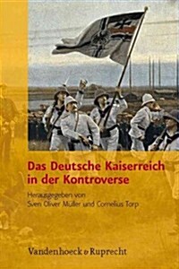 Das Deutsche Kaiserreich in Der Kontroverse (Hardcover)