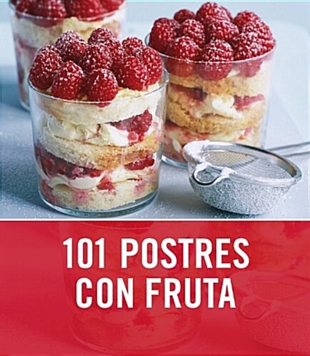 101 postres con fruta / 101 Fruity Puds (Hardcover, Translation)