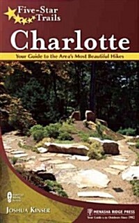 Five-Star Trails: Charlotte: Your Guide to the Areas Most Beautiful Hikes (Paperback)