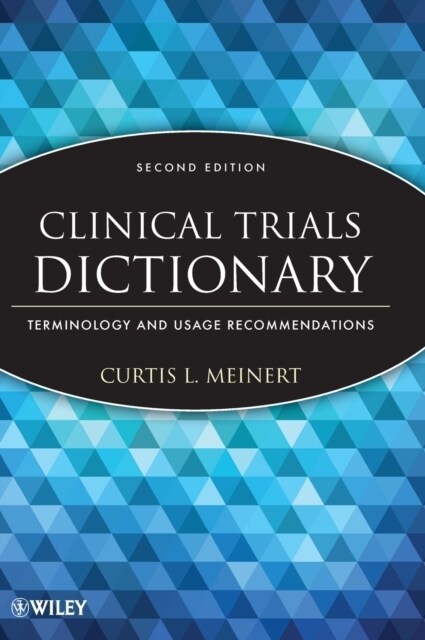 Clinical Trials Dictionary: Terminology and Usage Recommendations (Hardcover, 2, Revised)