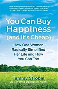 [중고] You Can Buy Happiness (and It‘s Cheap): How One Woman Radically Simplified Her Life and How You Can Too (Paperback)