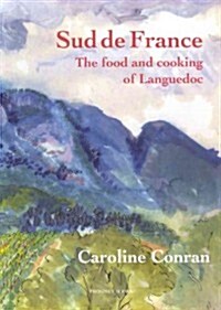 Sud De France : The Food and Cooking of the Languedoc (Paperback)