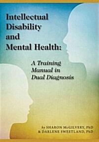 Intellectual Disability and Mental Health: A Training Manual in Dual Diagnosis (Paperback)