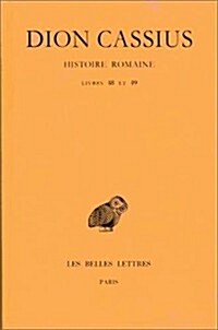 Dion Cassius, Histoire Romaine: Livres 48 Et 49 (Annees 42-33) (Paperback)