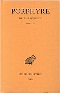 Porphyre, de lAbstinence: Tome III: Livre IV (Paperback)