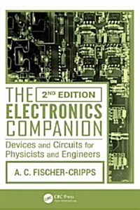 The Electronics Companion: Devices and Circuits for Physicists and Engineers (Paperback, 2, Updated, Expand)