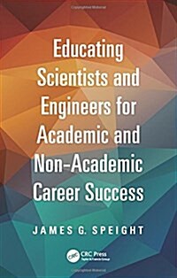 Educating Scientists and Engineers for Academic and Non-academic Career Success (Paperback)