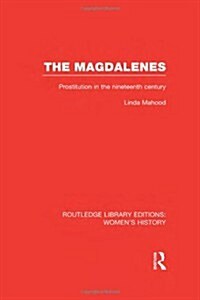 The Magdalenes : Prostitution in the Nineteenth Century (Hardcover)
